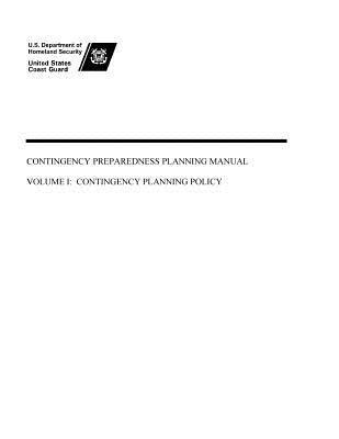 United States Coast Guard, U. S. Department of Homeland Security - Contingency Preparedness Planning Manual Volume I: Contingency Planning Policy, Häftad. Tillgänglighet: Lägg i varukorg