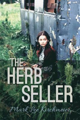 Mark Lee Kirchmeier - The Herb Seller, Häftad. Tillgänglighet: Lägg i varukorg