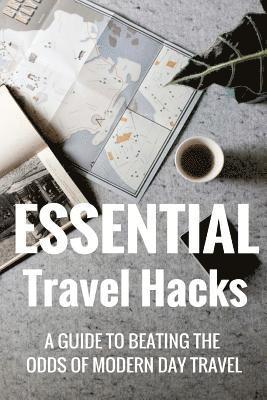 Paul Oswell - Essential Travel Hacks: A guide to beating the odds of modern day travel, Häftad. Tillgänglighet: Lägg i varukorg
