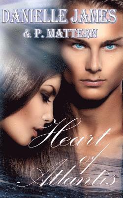 P. Mattern, Danielle James - Heart of Atlantis, Häftad