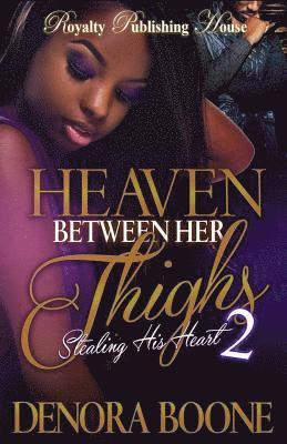Denora Boone - Heaven Between Her Thighs 2: Stealing His Heart, Häftad