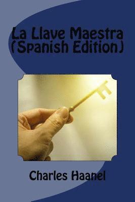 Charles Haanel - La Llave Maestra (Spanish Edition), Häftad. Tillgänglighet: Lägg i varukorg