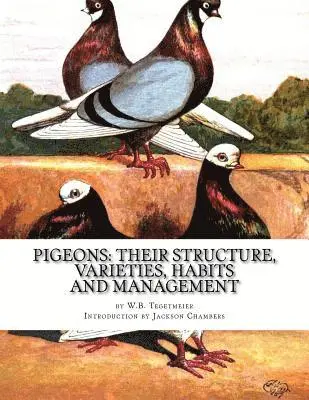W. B. Tegetmeier - Pigeons: Their Structure, Varieties, Habits and Management: Pigeon Classics Book 12, Häftad. Tillgänglighet: Lägg i varukorg
