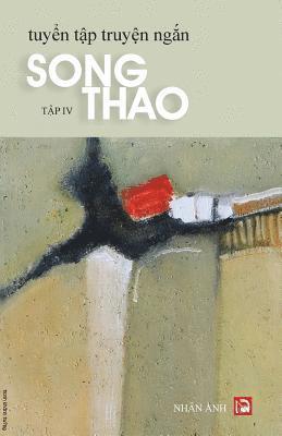 Song Thao - Tuyen Tap Truyen Ngan - Tap 4, Häftad. Tillgänglighet: Lägg i varukorg