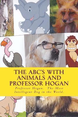 Hogan - The ABC's with Animals and Professor Hogan, Häftad. Tillgänglighet: Lägg i varukorg
