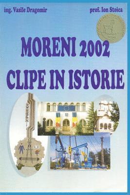 Vasile Dragomir, Ion Stoica - Moreni 2002 - Clipe in Istorie, Häftad. Tillgänglighet: Lägg i varukorg