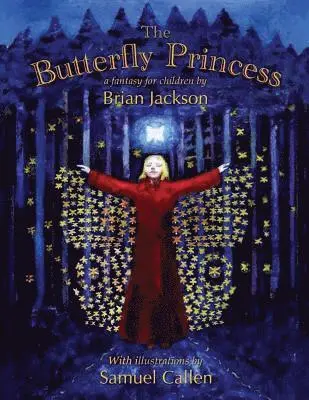 Brian Jackson - The Butterfly Princess: A fantasy for children, Häftad. Tillgänglighet: Lägg i varukorg