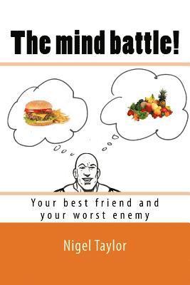 Nigel Taylor - The mind battle!: (Your best friend and your worst enemy), Häftad