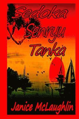 Janice McLaughlin - Sedoka -- Senryu -- Tanka, Häftad