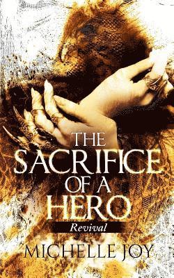 Michelle Joy - The Sacrifice of a Hero: Revival, Häftad