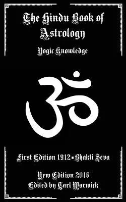 Bhakti Seva, Tarl Warwick - The Hindu Book of Astrology: Yogic Knowledge, Häftad. Tillgänglighet: Lägg i varukorg