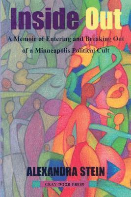 Alexandra Stein - Inside Out: A Memoir of Entering and Breaking Out of a Minneapolis Political Cult, Häftad. Tillgänglighet: Lägg i varukorg