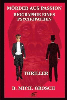 Bernd Michael Grosch - Mörder aus Passion: Biographie eines Psychopathen, Häftad. Tillgänglighet: Lägg i varukorg