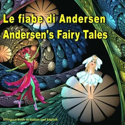 Svetlana Bagdasaryan, Hans Christian Andersen - fiabe di Andersen. Andersen's Fairy Tales. Bilingual Book in Italian and English, Häftad. Tillgänglighet: Lägg i varukorg