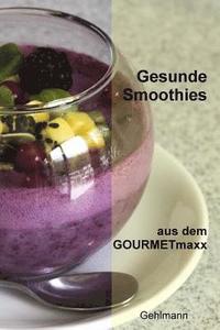 Gesunde Smoothies aus dem GOURMETmaxx