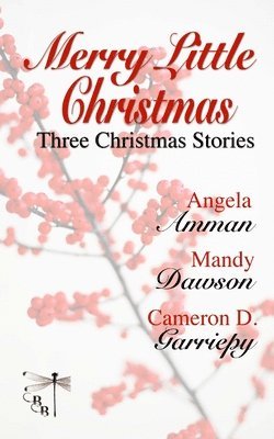Mandy Dawson, Cameron D. Garriepy - Merry Little Christmas: Three Christmas Stories, Häftad. Tillgänglighet: Lägg i varukorg