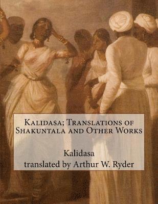 Kalidasa - Kalidasa; Translations of Shakuntala and Other Works, Häftad. Tillgänglighet: Lägg i varukorg