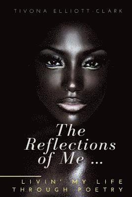 Tivona Elliott-Clark, Elliott Night Professionals - Reflections Of Me, Häftad. Tillgänglighet: Lägg i varukorg