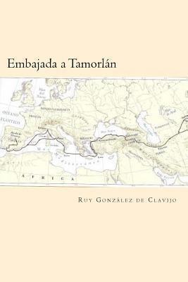 Ruy Gonzalez De Clavijo - Embajada a Tamorlan (Spanish Edition), Häftad. Tillgänglighet: Lägg i varukorg