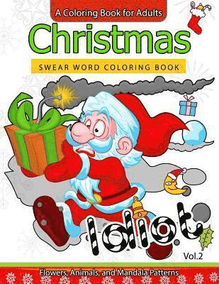 Adult Coloring Books, Swear Word Coloring Book - Christmas Swear Word coloring Book Vol.2: A Coloring book for adults Flowers, Animals and Mandala pattern, Häftad. Tillgänglighet: Lägg i varukorg