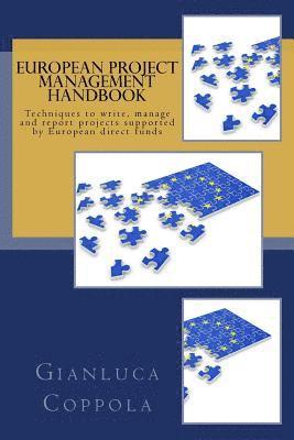 Gianluca Coppola - European project management handbook: Techniques to write, manage and report projects directly funded by the European Union, Häftad. Tillgänglighet: Lägg i varukorg