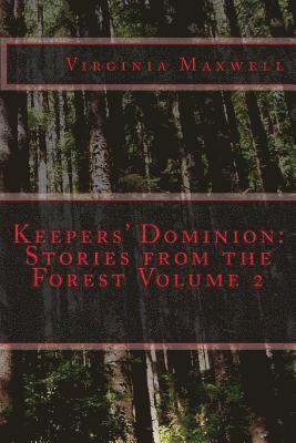 Virginia Maxwell - Keepers' Dominion: Stories from the Forest Volume Two, Häftad