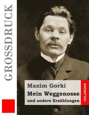 Maxim Gorki - Mein Weggenosse und andere Erzählungen (Großdruck), Häftad. Tillgänglighet: Lägg i varukorg