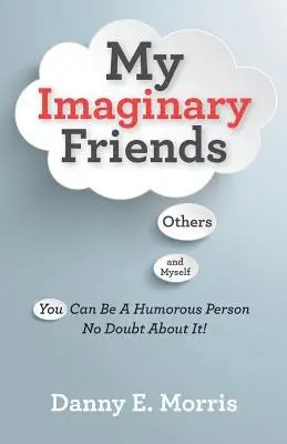 Danny E. Morris - My Imaginary Friends, Häftad. Tillgänglighet: Lägg i varukorg