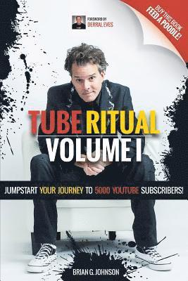 Brian G. Johnson - Tube Ritual Volume I: Jumpstart Your Journey To 5000 YouTube Subscribers!, Häftad. Tillgänglighet: Lägg i varukorg