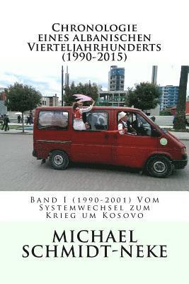 Michael Schmidt-Neke, Robert Elsie - Chronologie eines albanischen Vierteljahrhunderts (1990-2015): Band I (1990-2001) Vom Systemwechsel zum Krieg um Kosovo, Häftad