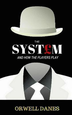 Orwell Danes - The System: And how the players play, Häftad. Tillgänglighet: Lägg i varukorg
