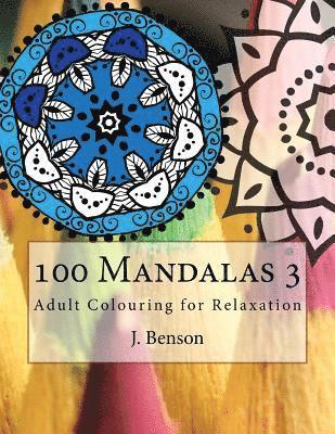 J. Benson - 100 Mandalas 3: Adult Colouring for Relaxation, Häftad. Tillgänglighet: Lägg i varukorg