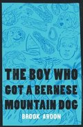 Boy Who Got A Bernese Mountain Dog