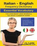 Italian English Frequency Dictionary - Essential Vocabulary: 2500 Most Used Words & 421 Most Common Verbs