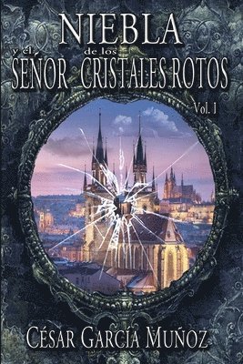 Cesar Garcia Munoz - Niebla y el Señor de los Cristales Rotos. Volumen I, Häftad. Tillgänglighet: Lägg i varukorg