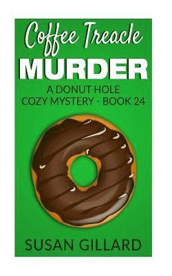 Susan Gillard - Coffee Treacle Murder: A Donut Hole Cozy Mystery - Book 24, Häftad. Tillgänglighet: Lägg i varukorg