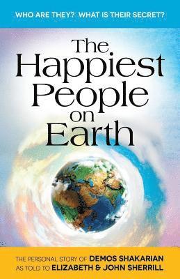 John Sherrill, Elizabeth Sherrill - The Happiest People on Earth: The long awaited personal story of Demos Shakarian, Häftad. Tillgänglighet: Lägg i varukorg