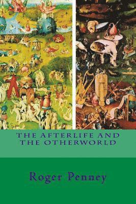 Roger Penney - The Afterlife and the Other World, Häftad. Tillgänglighet: Lägg i varukorg