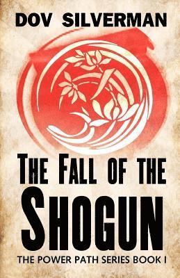 Dov Silverman - The Fall of the Shogun, Häftad. Tillgänglighet: Lägg i varukorg