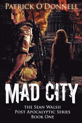 Patrick O'Donnell - Mad City: Book One Of The Sean Walsh Post Apocalyptic Series, Häftad. Tillgänglighet: Lägg i varukorg