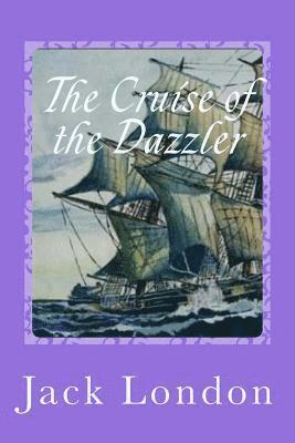 Jack London, Gustavo J. Sanchez - The Cruise of the Dazzler, Häftad