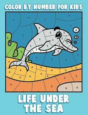 Annie Clemens - Color By Number for Kids: Life Under the Sea: Ocean Coloring Book for Children with Sea Animals, Häftad