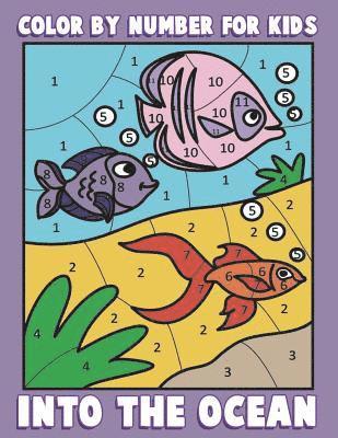 Annie Clemens - Color By Number for Kids: Into the Ocean: Sea Life Coloring Book for Children with Ocean Animals, Häftad