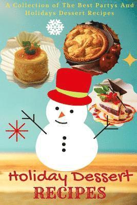 Jacob King - Holiday Dessert Recipes: A Collection of the Best Partys and Holidays Dessert Recipes, Häftad. Tillgänglighet: Lägg i varukorg