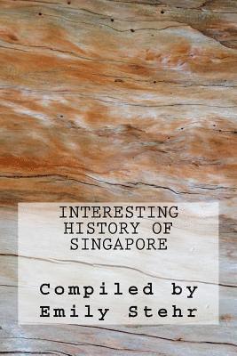 Emily Stehr - Interesting History of Singapore, Häftad. Tillgänglighet: Lägg i varukorg