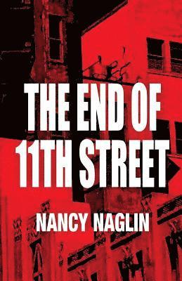 Nancy Naglin - The End Of 11th Street, Häftad. Tillgänglighet: Lägg i varukorg