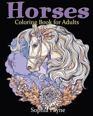 Sophia Payne, Horses Coloring Book For Adults - Horses Coloring Book for Adults, Häftad. Tillgänglighet: Lägg i varukorg