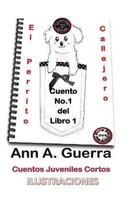 Daniel Guerra, Ann a. Guerra - El Perrito Callejero: Cuento No.1 de la coleccion Los MIL y un DIAS: Cuento No. 1, Häftad. Tillgänglighet: Lägg i varukorg