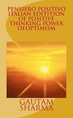 ?gautam Sharma - Pensiero Positivo Italian Edition of Positive ThinkingPower of Optimism: Potere di Ottismismo, Häftad. Tillgänglighet: Lägg i varukorg