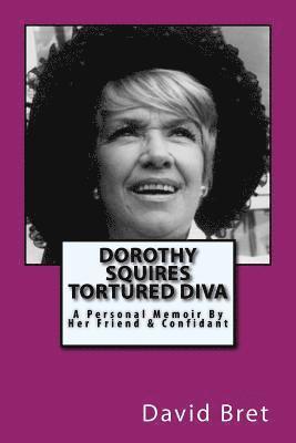 David Bret - Dorothy Squires: Tortured Diva: A Personal Memoir By Her Friend & Confidant, Häftad. Tillgänglighet: Lägg i varukorg